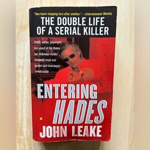 Entering Hades: The Double Life of a Serial Killer by John Leake, 2007 Paperback